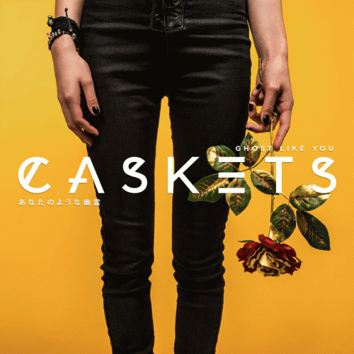 Caskets : Ghost Like You